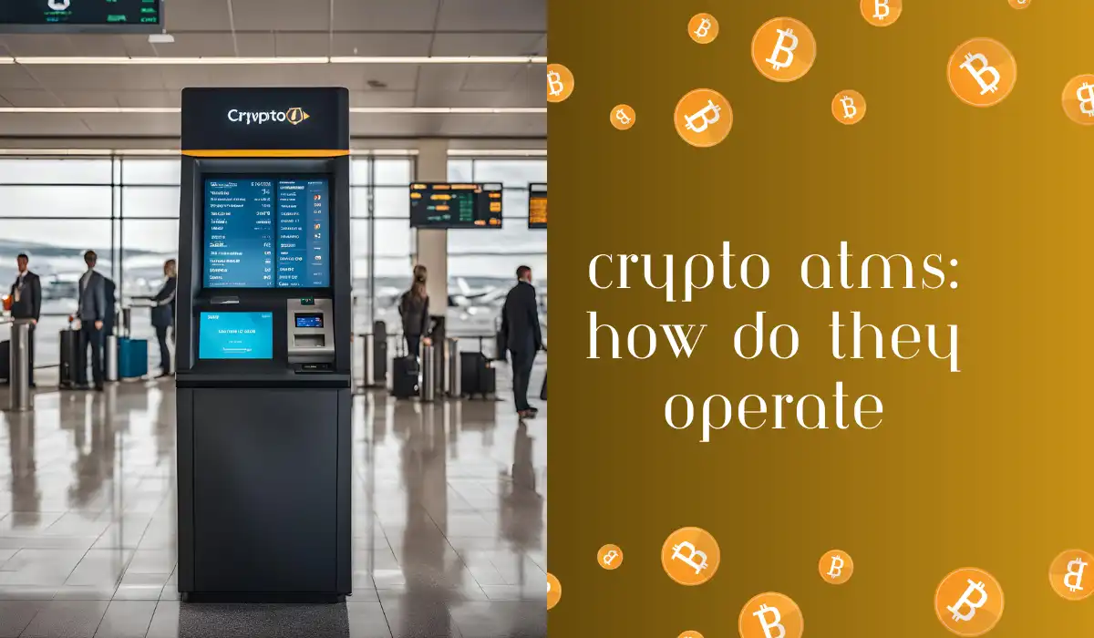 Crypto ATMs How Do They Operate