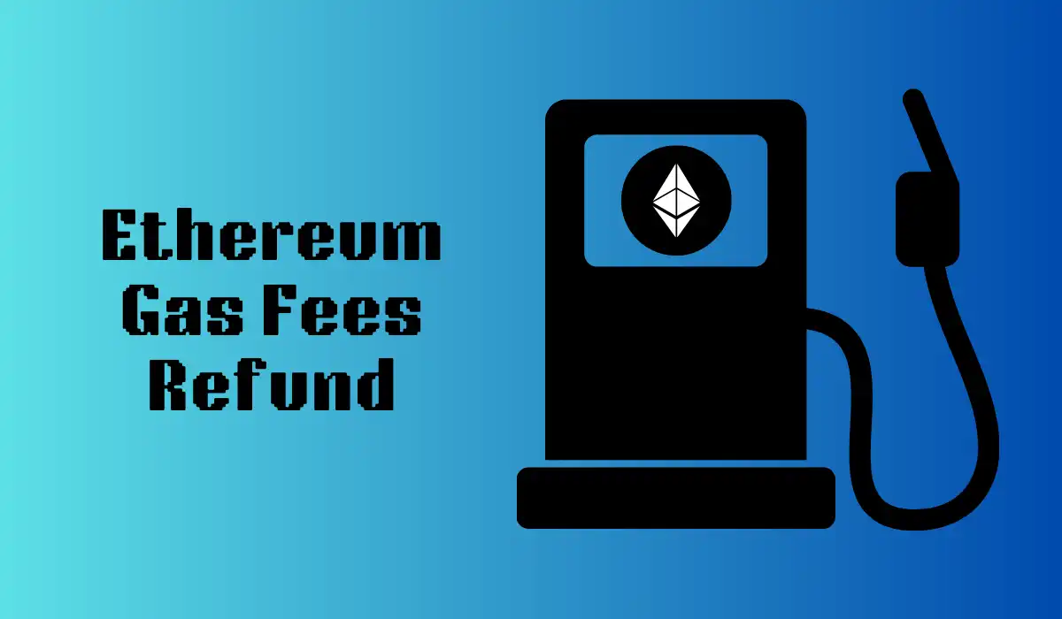 Ethereum Gas Fees Refund